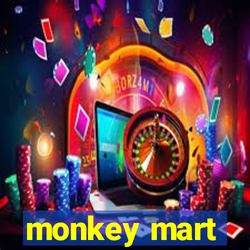 monkey mart